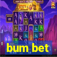 bum bet