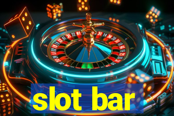 slot bar