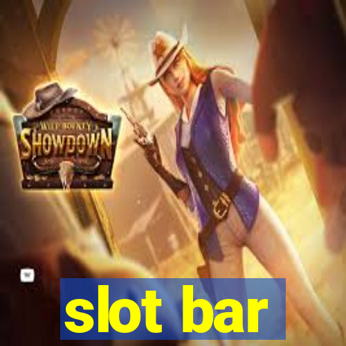 slot bar