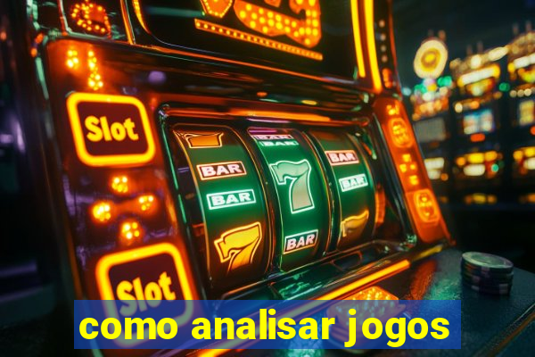 como analisar jogos