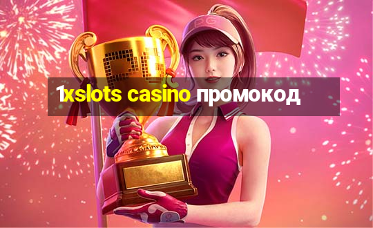 1xslots casino промокод