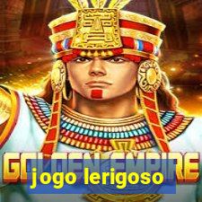 jogo lerigoso