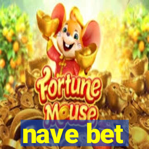 nave bet