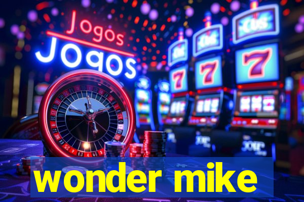 wonder mike