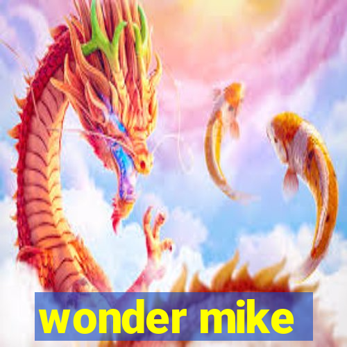 wonder mike