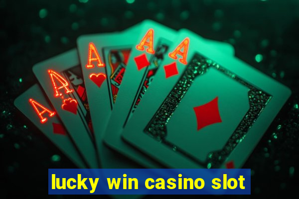 lucky win casino slot