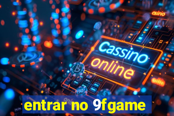 entrar no 9fgame