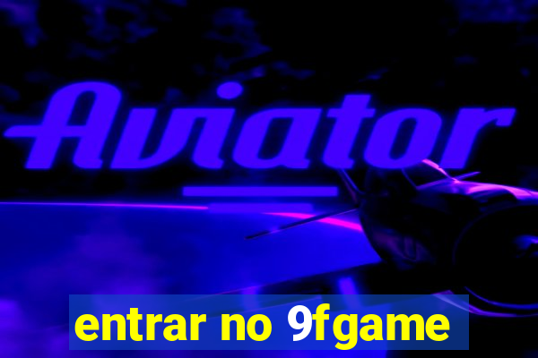 entrar no 9fgame