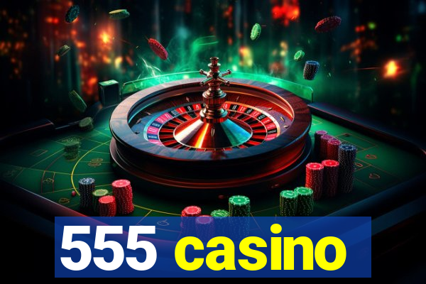 555 casino