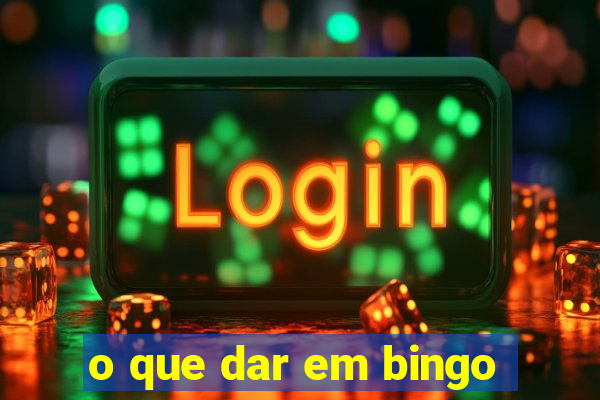 o que dar em bingo