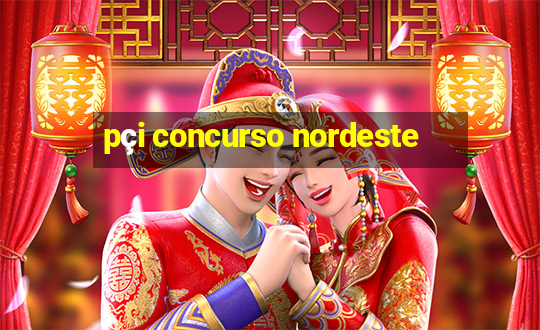 pçi concurso nordeste