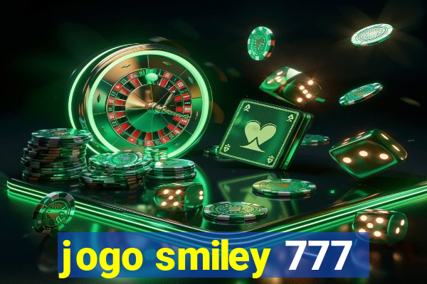 jogo smiley 777