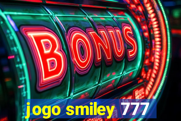 jogo smiley 777