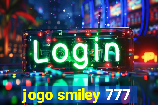 jogo smiley 777