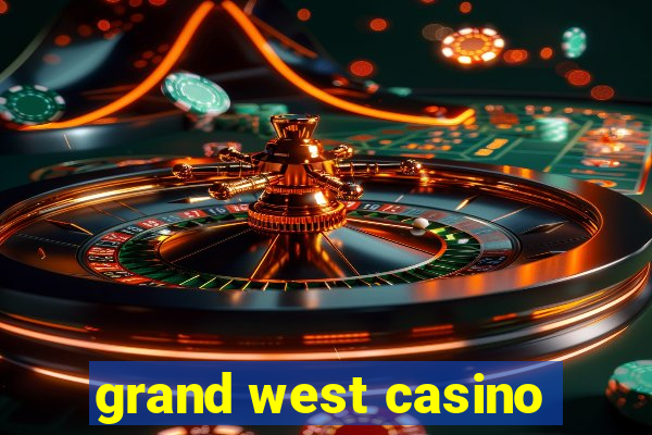 grand west casino