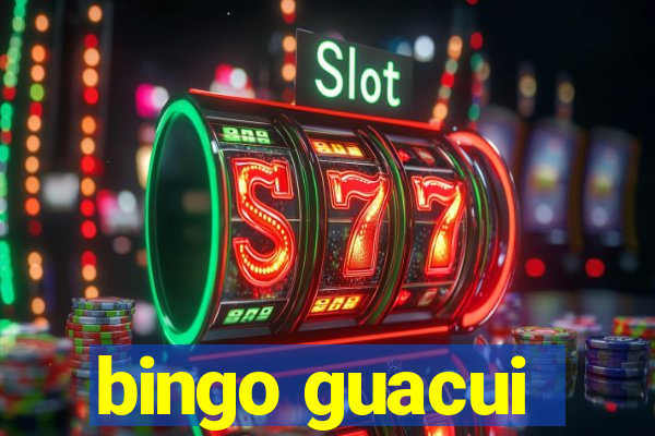 bingo guacui