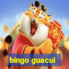 bingo guacui