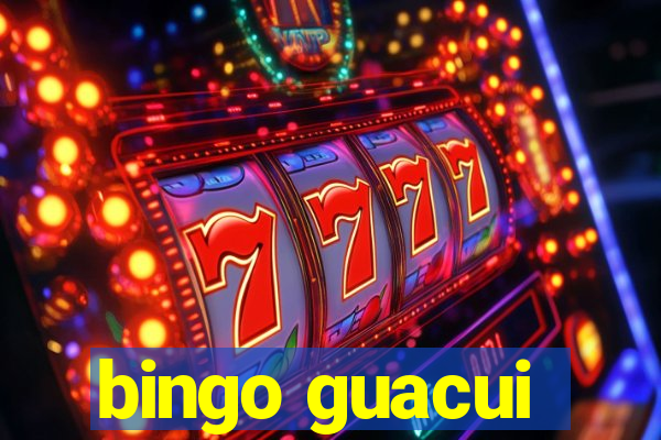 bingo guacui