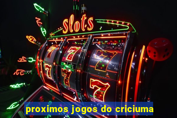 proximos jogos do criciuma