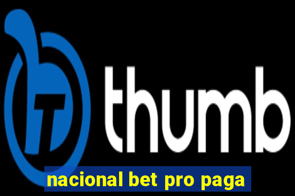 nacional bet pro paga