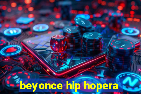 beyonce hip hopera