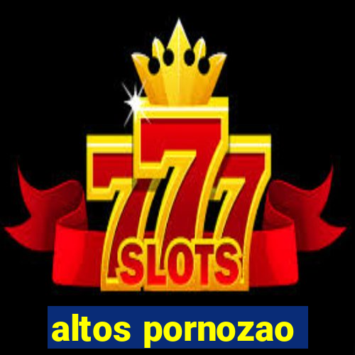 altos pornozao