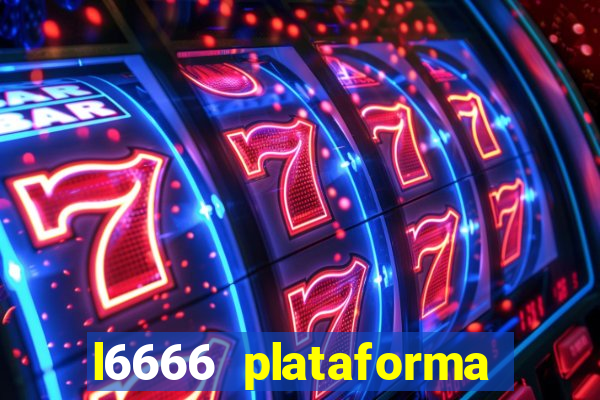 l6666 plataforma paga mesmo