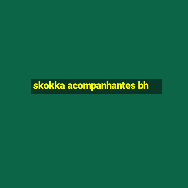 skokka acompanhantes bh