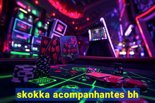 skokka acompanhantes bh