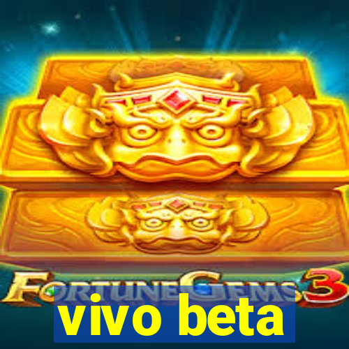 vivo beta