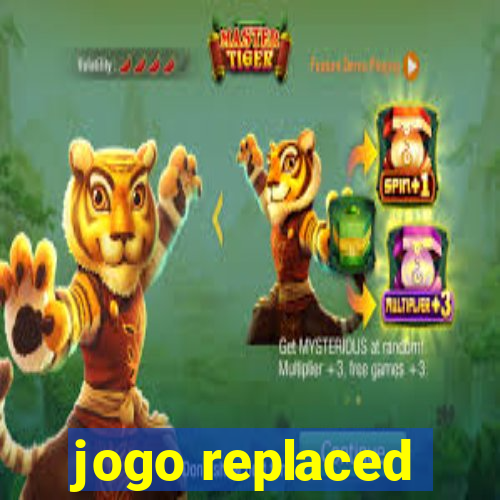 jogo replaced