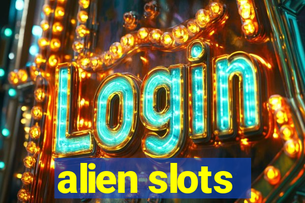 alien slots