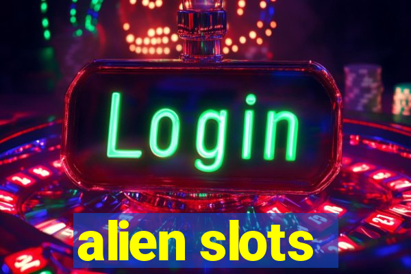 alien slots