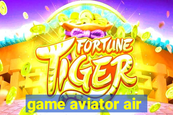 game aviator air