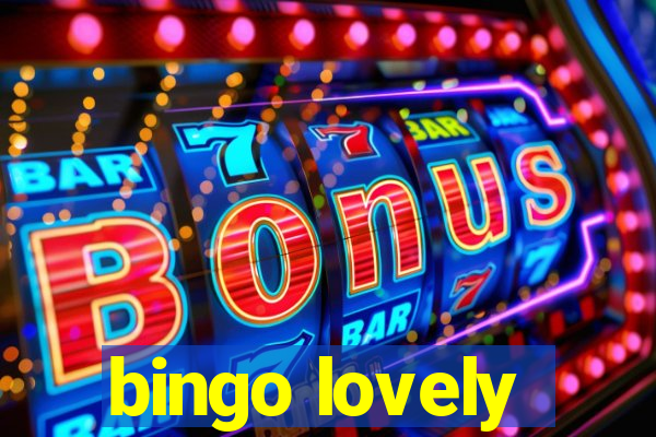 bingo lovely