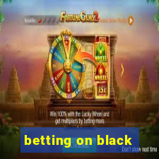 betting on black