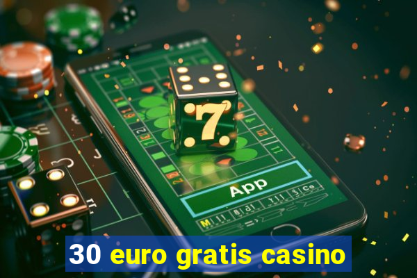 30 euro gratis casino