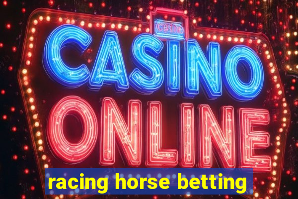 racing horse betting