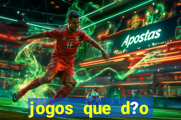 jogos que d?o dinheiro sem depositar nada