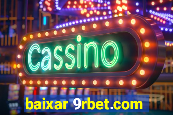 baixar 9rbet.com