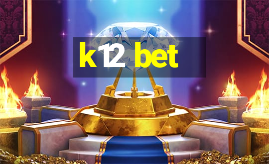 k12 bet