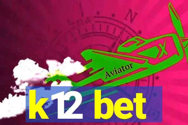 k12 bet