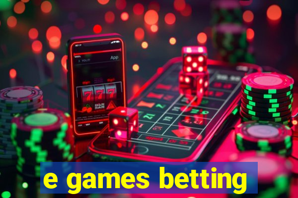 e games betting