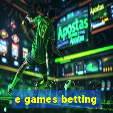 e games betting