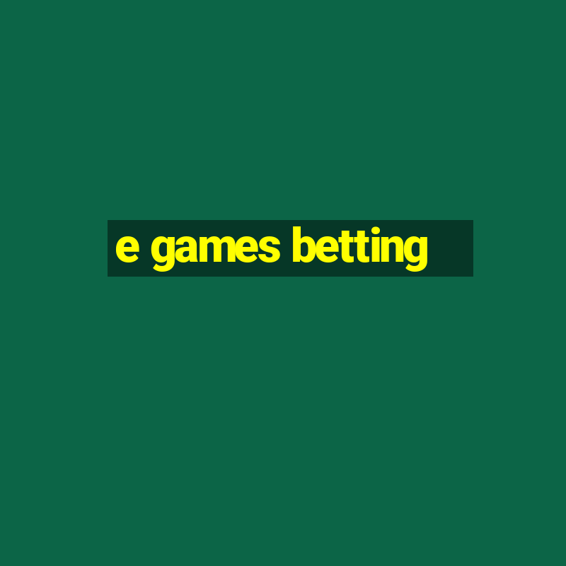 e games betting