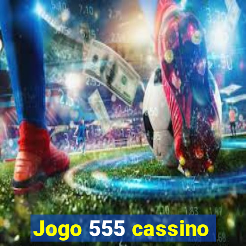 Jogo 555 cassino