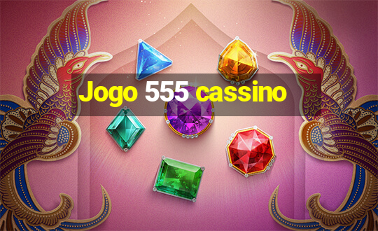 Jogo 555 cassino