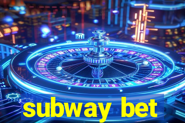 subway bet