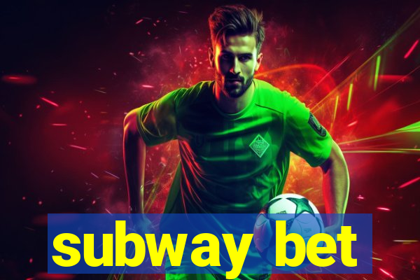 subway bet