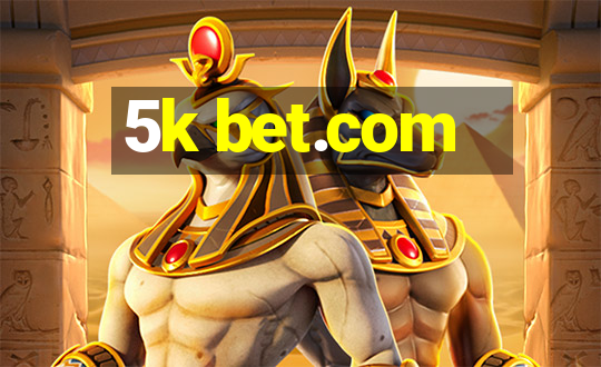 5k bet.com